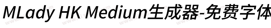 MLady HK Medium生成器字体转换